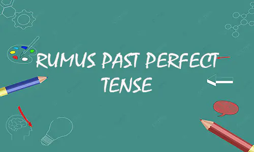 Rumus Past Perfect Tense